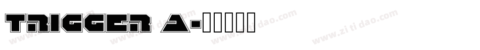Trigger A字体转换